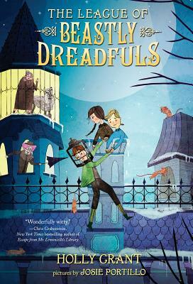 The League of Beastly Dreadfuls, Book 1 by Holly Grant