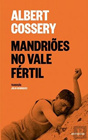 Mandriões No Vale Fértil by Albert Cossery