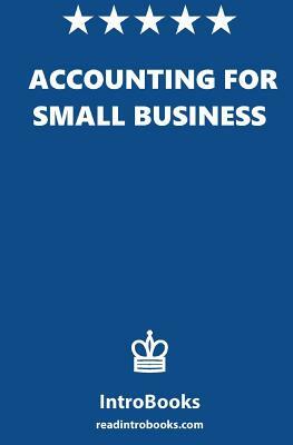 Accounting for Small Business by Introbooks