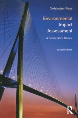 Environmental Impact Assessment: A Comparative Review by Chris Wood