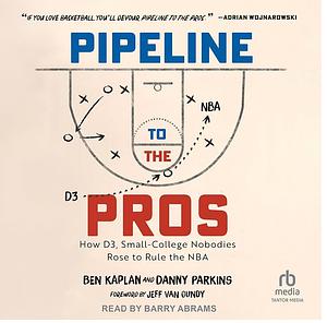 Pipeline to the Pros by Danny Parkins, Ben Kaplan