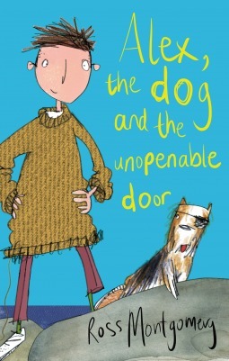 Alex, the Dog and the Unopenable Door by Ross Montgomery