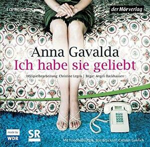 Ich habe sie geliebt: Hörspiel by Jele Brückner, Cathlen Gawlich, Friedhelm Ptok, Anna Gavalda