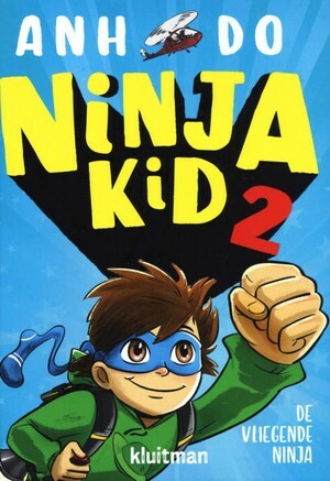 Ninja Kid 2 - De vliegende Ninja by Anh Do