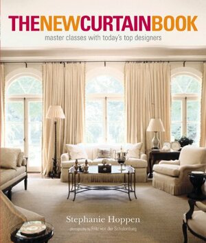 The New Curtain Book: Master Classes with Today's Top Designers by Fritz von der Schulenberg, Fritz von der Schulenburg, Stephanie Hoppen