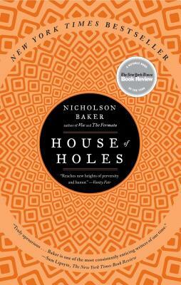 House of Holes: A Book of Raunch by Nicholson Baker