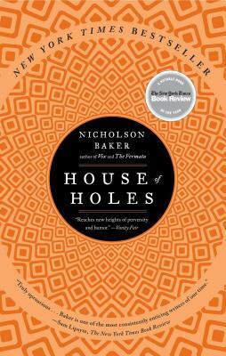 House of Holes: A Book of Raunch by Nicholson Baker