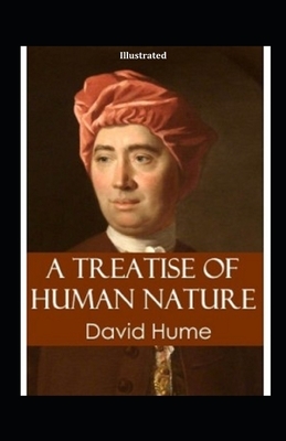 A Treatise of Human Nature Illustrated by David Hume