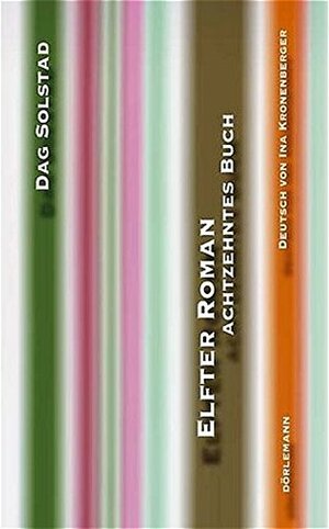 Elfter Roman, Achtzehntes Buch by Dag Solstad