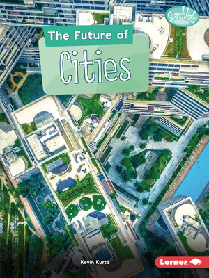 The Future of Cities by Kevin Kurtz