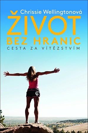 Život bez hranic  by Chrissie Wellington