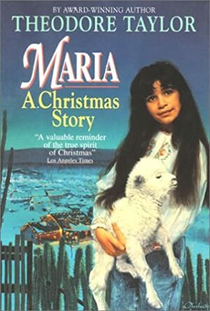 Maria, a Christmas Story by Theodore Taylor