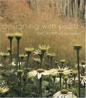 Designing with Plants by Piet Oudolf, Noël Kingsbury