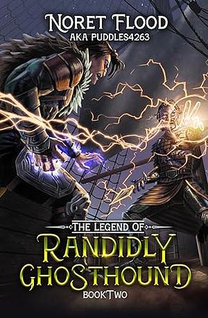 The Legend of Randidly Ghosthound 2: A LitRPG Adventure by Noret Flood, puddles4263