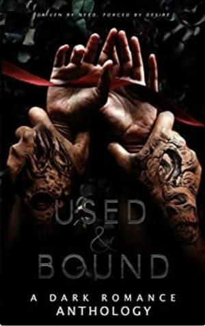 Used and Bound: A Dark Romance Anthology by A. A. Davies, Yolanda Olson