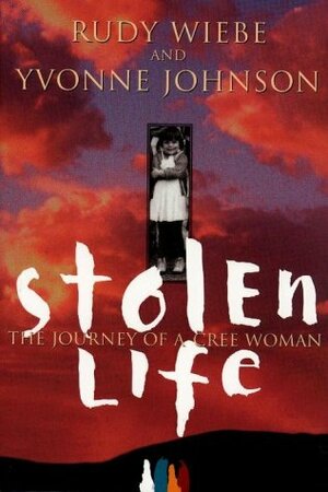 Stolen Life: Journey Of A Cree Woman by Rudy Wiebe