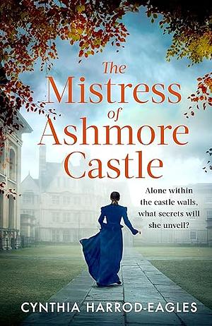 The Mistress of Ashmore Castle by Cynthia Harrod-Eagles