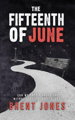 The Fifteenth of June by Brent Jones