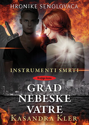 Grad nebeske vatre by Cassandra Clare, Cassandra Clare