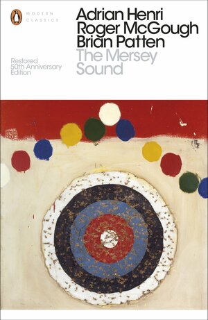 The Mersey Sound by Roger McGough, Adrian Henri, Brian Patten
