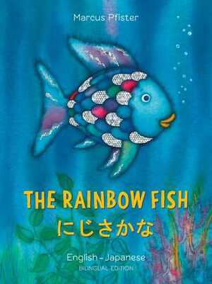 The Rainbow Fish/Bi:libri - Eng/Japanese PB by Marcus Pfister