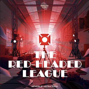 The Red-Headed League by Sherlock & Co