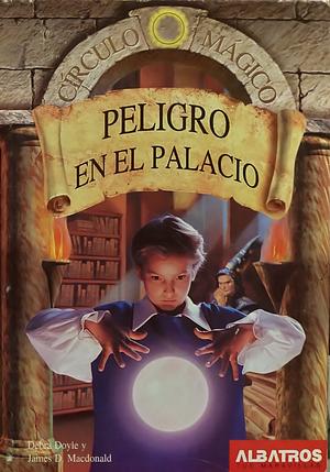 Peligro en el Palacio by Debra Doyle, James D. Macdonald