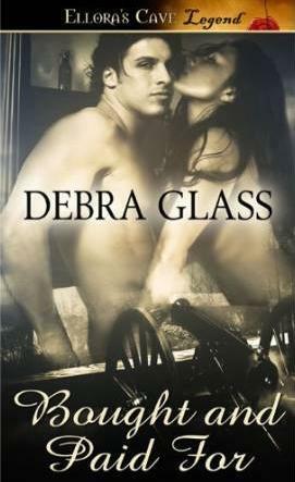 Bought and Paid For by Debra Glass