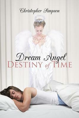 Dream Angel Destiny of Time by Christopher Simpson