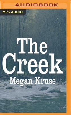 The Creek by Megan Kruse