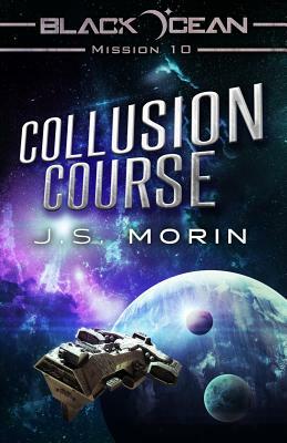 Collusion Course: Mission 10 by J.S. Morin