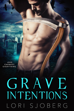 Grave Intentions by Lori Sjoberg