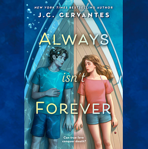 Always Isn't Forever by J.C. Cervantes