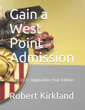 Gain a West Point Admission by Robert Kirkland