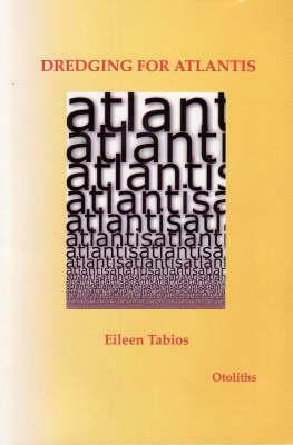 Dredging for Atlantis by Eileen R. Tabios