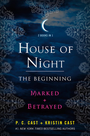 The Beginning: Marked and Betrayed by P.C. Cast, Kristin Cast