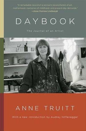 DAYBOOK: The Journal of an Artist by Anne Truitt, Anne Truitt