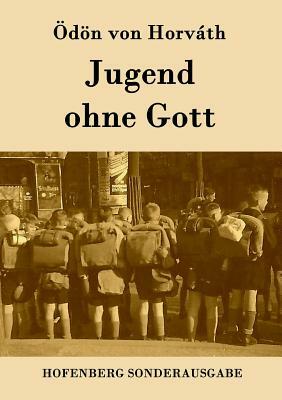 Jugend ohne Gott by Ödön von Horváth