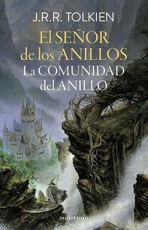 La Comunidad del Anillo by J.R.R. Tolkien