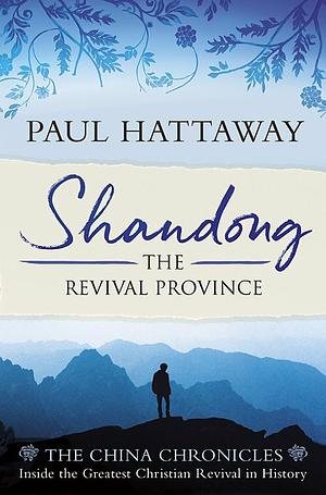 Shandong: The Revival Province by Paul Hattaway