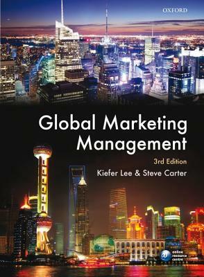 Global Marketing Management by Steve Carter, Kiefer Lee