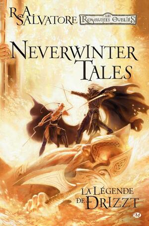 Neverwinter tales (La légende de Drizzt) by R.A. Salvatore