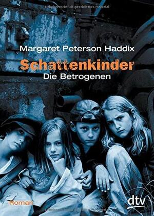 Die Betrogenen by Margaret Peterson Haddix
