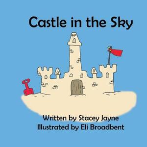 Castle in the Sky by Stacey Jayne