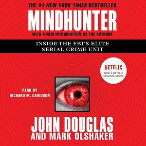 Mindhunter: Inside the FBI's Elite Serial Crime Unit by John E. Douglas