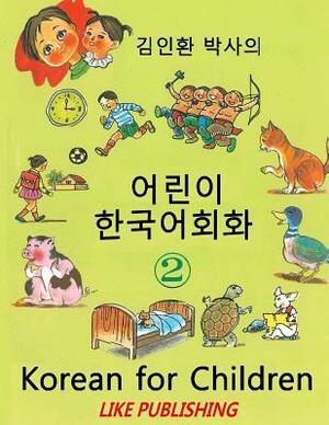 Korean for Children 2: Basic level Korean for Children Book 2 by In-Hwan Kim