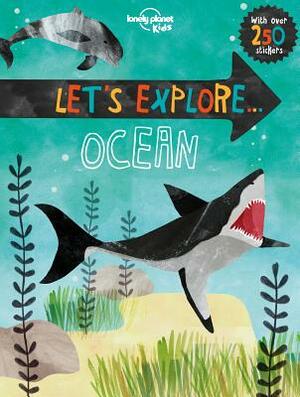 Let's Explore... Ocean by Jen Feroze, Lonely Planet Kids