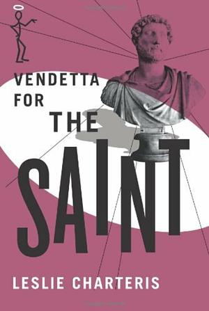 Vendetta for the Saint by Leslie Charteris