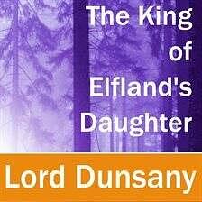 The King of Elfland's Daughter by Lord Dunsany