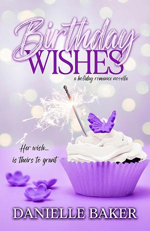 Birthday Wishes by Danielle Baker